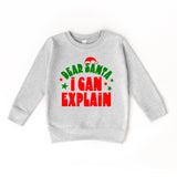Dear Santa I Can Explain Sweatshirt