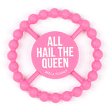 Happy Teether: All Hail the Queen